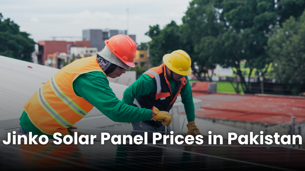 Jinko Solar Panel Prices in Pakistan: Updated Prices For 2025